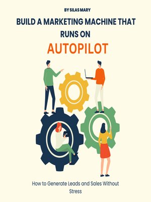 cover image of Build a Marketing Machine That Runs on Autopilot